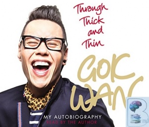 Through Thick and Thin written by Gok Wan performed by Gok Wan on CD (Abridged)